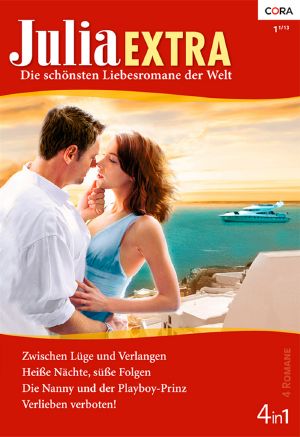 [Julia - Extra 358] • Zwischen Lüge und Verlangen / Heiße Nächte, süße Folgen / Die Nanny und der Playboy-Prinz / Verlieben verboten!